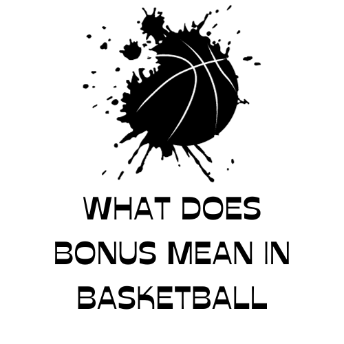 rules - What does the 'B' (or bonus) mean on a basketball